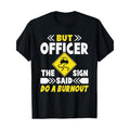Men'S Cotton Crew Neck T-Shirt - "But Officer The Sign Said Do a Burnout" Graphic Tee, Casual Short Sleeve, All-Season,...