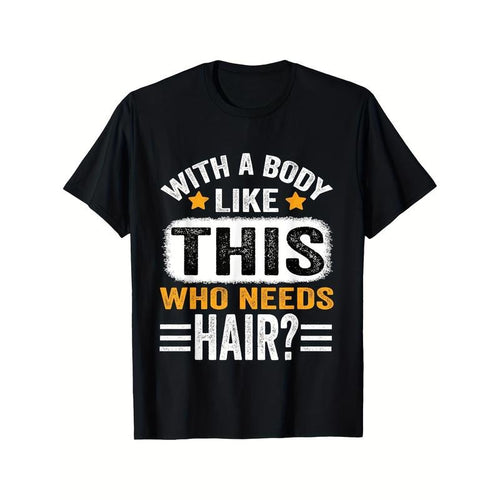 Men's 'with A Body Like This, Who Needs Hair?' Graphic Tee - Breathable Cotton, Casual Short Sleeve, All-Season Black...