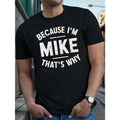 Men's Casual "Because I'm Mike" Graphic Tee, Short Sleeve, Cotton, Round Neck, Stretch Fabric, Geometric Print, Summer...
