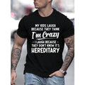 Men's Casual Crew Neck T-Shirt - Funny 'I'm Crazy' Hereditary Humor Graphic Print - Cotton Knit Fabric with Slight Stretch