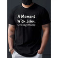 Men's Casual Short Sleeve Creative Versatile Top - A MOMENT WITH JOHN Print T-shirt for Summer Made in USA Hoodie, Sweatshirt