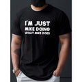 Men's Cotton Crew Neck T-Shirt with "I'M JUST MIKE DOING WHAT MIKE DOES" Print, Casual Knit Fabric Tee, Regular Fit,...