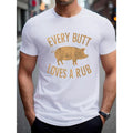 Men's Polyester Crew Neck T-Shirt with EVERY BUTT LOVES A RUB Pig Graphic, Casual Summer Knit Fabric Tee with Slight Stretch