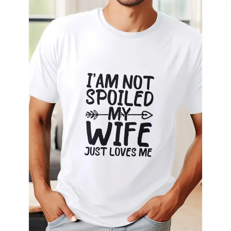 Summer Short Sleeve Front Print Comfortable Breathable Fabric Casual Sporty I'Am Not Spoiled My Wife Just Loves Me Made USA T-Shirts, Hoodie, Sweatshirt