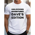 Men's Versatile Short Sleeve T-shirt, Stylish And Causal Round Neck Tee With "Unlocking Adventures Dave's Edition "...