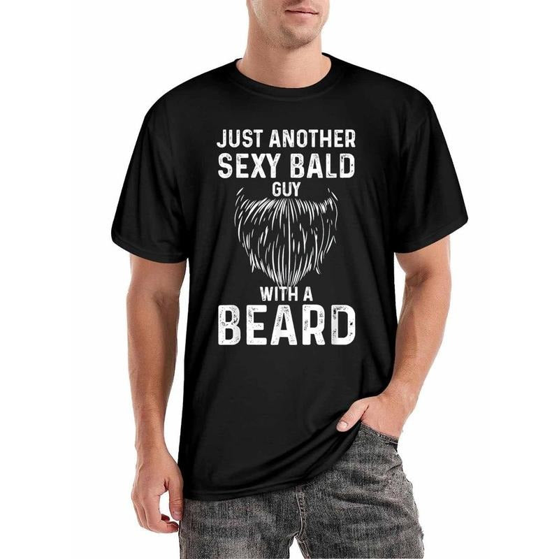 SJust Another Sexy Bald Man Beard Funny Short Sleeved Novelty Classic Fit Round Neck Made America Made USA T-Shirts, Hoodie, Sweatshirt