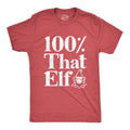 100% That Elf Funny Party Santas Helper Novelty Funny Cool Soft Casual Menswear Novelty Guys Red T-Shirts, Hoodie, Sweatshirt