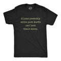 Mens Aliens Probably Drive Past Earth And Lock Their Doors T Shirt Funny UFO Tee Mens Funny T Shirts Cool Tees Soft...