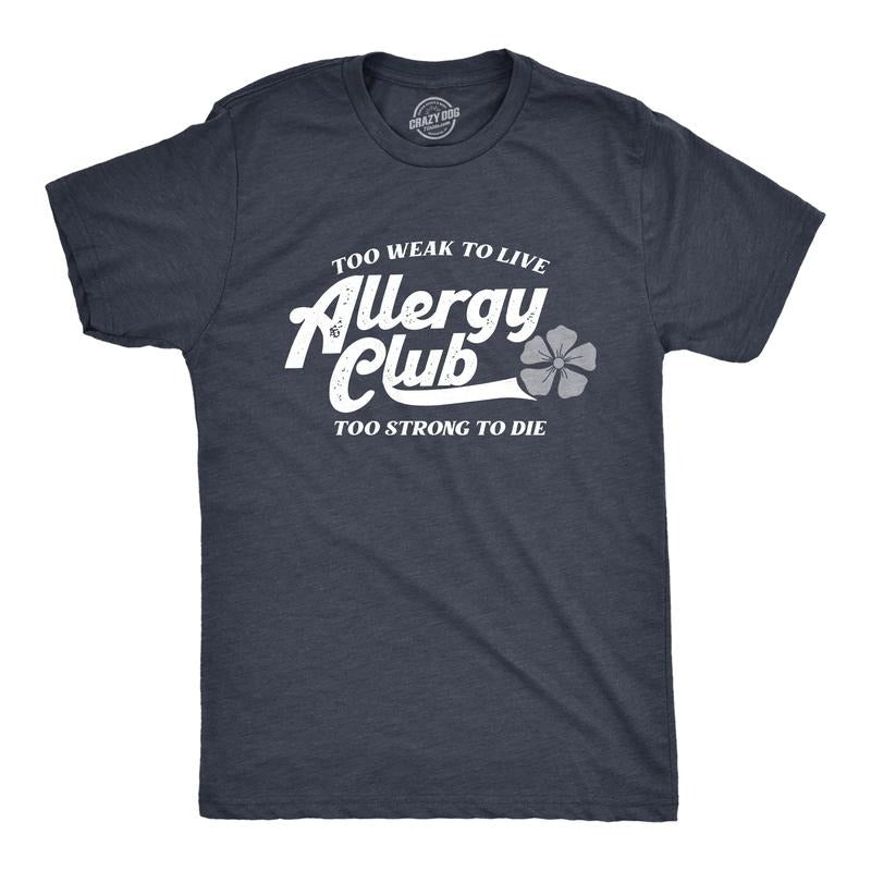 Allergy Club Funny Seasonal Pollen Allergies Joke Guys Funny Cool Soft Casual Menswear Funny Sarcastic Short Sleeve Novelty Guys Navy T-Shirts, Hoodie, Sweatshirt