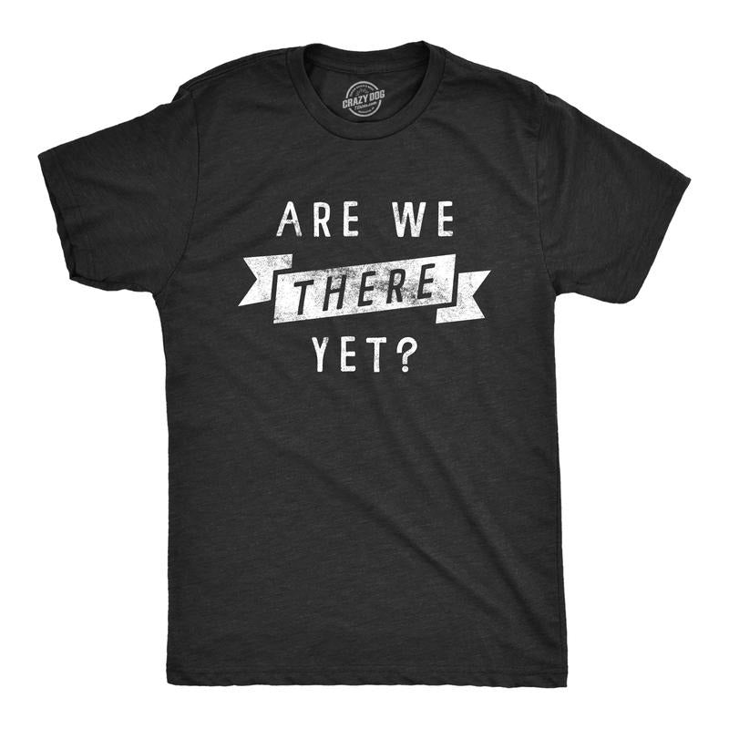 Mens Are We There Yet T Shirt Funny Sarcastic Vacation Road Trip Novelty Tee For Guys Mens Funny T Shirts Cool Tees Soft...