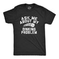 Mens Ask Me About My Dinking Problem T Shirt Funny Pickleball Lovers Joke Tee For Guys Mens Funny T Shirts Cool Tees Soft...