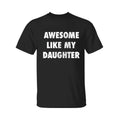 Mens Awesome Like My Daughter Shirt, Funny Couple T-shirt, Funny Gift for Him, Mother's Day Shirt, Unisex Tee, Gag Gift...
