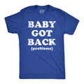Baby Got Back Problems Funny Back Pain Song Parody Joke Guys Funny Cool Soft Casual Menswear Funny Sarcastic Short Sleeve Novelty Guys Royal T-Shirts, Hoodie, Sweatshirt