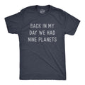 Back My Day We Had Nine Planets Funny Pluto Space Lovers Joke Guys Funny Cool Soft Navy T-Shirts, Hoodie, Sweatshirt