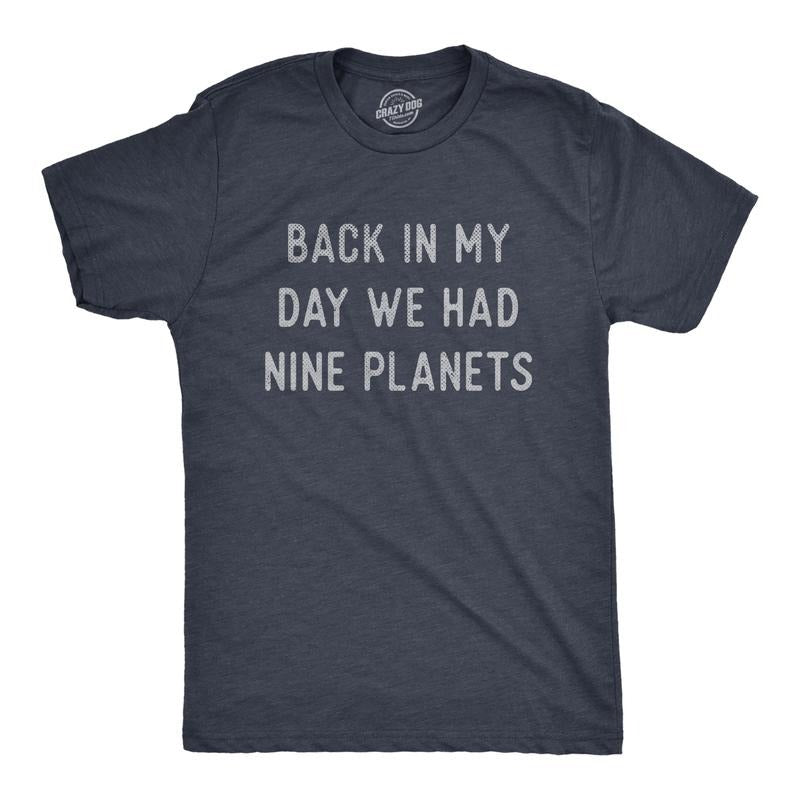 Back My Day We Had Nine Planets Funny Pluto Space Lovers Joke Guys Funny Cool Soft Navy T-Shirts, Hoodie, Sweatshirt