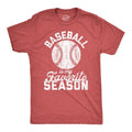 Baseball Is My Favorite Season Funny Summer Sports Softball Novelty Funny Cool Soft Casual Menswear Funny Baseball Short Sleeve Novelty Guys Red T-Shirts, Hoodie, Sweatshirt