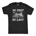 Mens Be Fast Or Be Last T Shirt Funny Hot Rod Racing Car Lover Graphic Novelty Tee For Guys Mens Funny T Shirts Cool Tees...