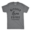 Mens Bitches Love Coffee T Shirt Funny Offensive Caffeine Lovers Joke Text Tee For Guys Hoodie, Sweatshirt | GrindPrints.com