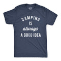 Mens Camping Is Always A Good Idea T shirt Funny Hiking Adventure Travel Tee Mens Funny T Shirts Cool Tees Soft Stylish...