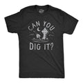Mens Can You Dig It T Shirt Funny Spooky Cemetary Grave Digging Tee For Guys Mens Funny T Shirts Cool Tees Soft Stylish...