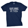 Mens Cast Away Your Troubles Go Fishing T Shirt Cute Outdoors Tee Mens Funny T Shirts Cool Tees Soft Stylish Casual...