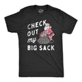 Check Out My Big Sack Funny Xmas Santa Claus Joke Guys Funny Cool Soft Casual Menswear Funny Sarcastic Short Sleeve Black T-Shirts, Hoodie, Sweatshirt