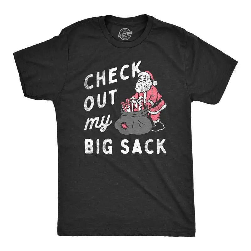 Check Out My Big Sack Funny Xmas Santa Claus Joke Guys Funny Cool Soft Casual Menswear Funny Sarcastic Short Sleeve Black T-Shirts, Hoodie, Sweatshirt