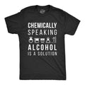 Mens Chemically Speaking Alcohol Is A Solution T Shirt Funny Drinking Science Tee Mens Funny T Shirts Cool Tees Soft...