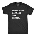 Mens Dads With Beards Are Better T Shirt Funny Fathers Day Gift Bearded Dad Tee for Guys Mens Funny T Shirts Cool Tees...