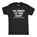 Mens Did Zombies Eat Your Brain Or Are You Just That Stupid T Shirt Funny Dumb Joke Tee For Guys Mens Funny T Shirts Cool...