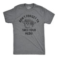 Mens Dont Forget to Take Your Meds T Shirt Funny Pills Medication Reminder Joke Tee for Guys Mens Funny T Shirts Cool...
