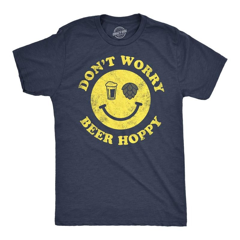 Dont Worry Be Hoppy Funny Sarcastic Drinking Funny Cool Soft Casual Menswear Navy Be T-Shirts, Hoodie, Sweatshirt