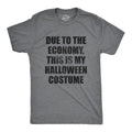 Mens Due to The Economy This Is My Halloween Costume T Shirt Funny Literal Party Novelty Graphic Tee Mens Funny T Shirts...