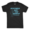 Mens Dystopia Got You Down Try Dissociating T Shirt Funny Distraction Joke Tee for Guys Mens Funny T Shirts Cool Tees...