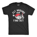 Mens Elf Around and Find Out T Shirt Funny Threatening Xmas Elves Joke Tee for Guys Mens Funny T Shirts Cool Tees Soft...