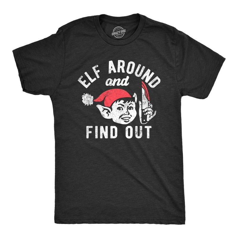 Mens Elf Around and Find Out T Shirt Funny Threatening Xmas Elves Joke Tee for Guys Mens Funny T Shirts Cool Tees Soft...