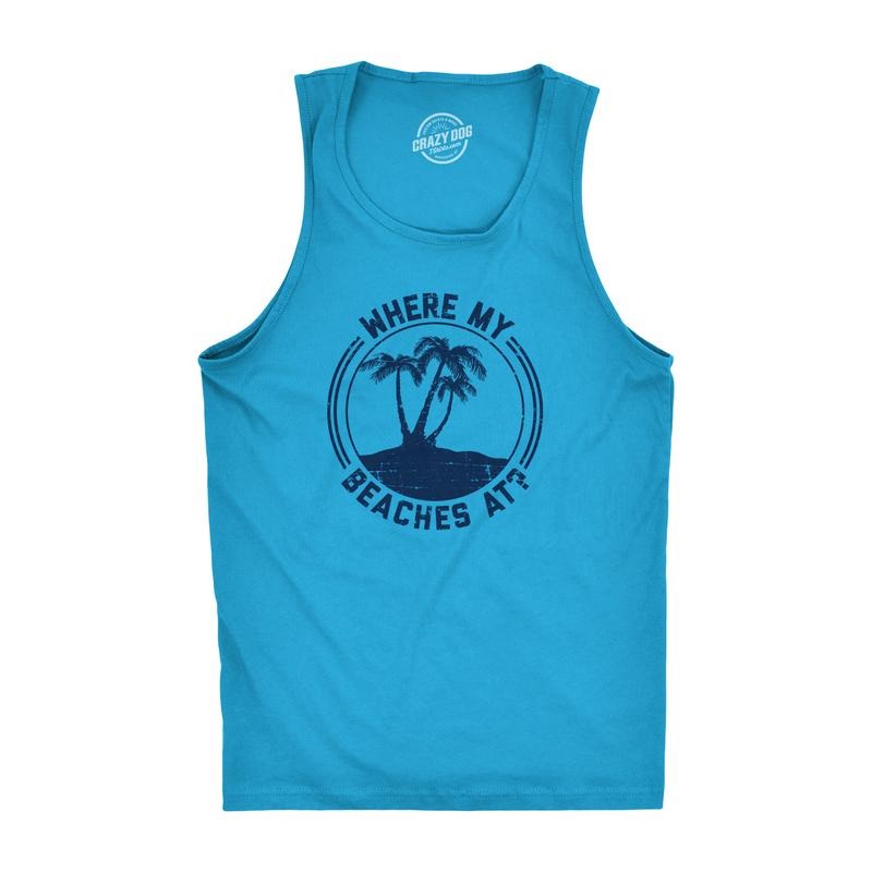 Mens Fitness Tank Where My Beaches At Tanktop Funny Summer Vacation Shirt Funny Workout Shirt for Men with Plus Sizes...