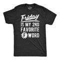 Mens Friday Is My Second Favorite F Word T Shirt Funny Swearing Cursing Weekend Lovers Tee For Guys Mens Funny T Shirts...
