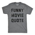 Mens Funny Movie Quote T Shirt Hilarious Movies Lovers Joke Tee For Guys Mens Funny T Shirts Cool Tees Soft Stylish...