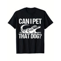 Mens Funny Sarcastic Alligator Saying Can I Pet That Dog T-Shirt Black Casual Short Sleeve Men's Sport T-shirt 220g made...