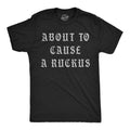 Mens Funny T Shirts About To Cause A Ruckus Sarcastic Graphic Novelty Tee For Men Mens Funny T Shirts Cool Tees Soft...