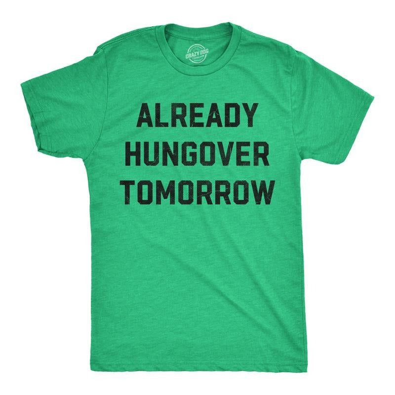 Mens Funny T Shirts Already Hungover Tomorrow Sarcastic St Patricks Day Drinking Novelty Tee For Men Mens Funny T Shirts...