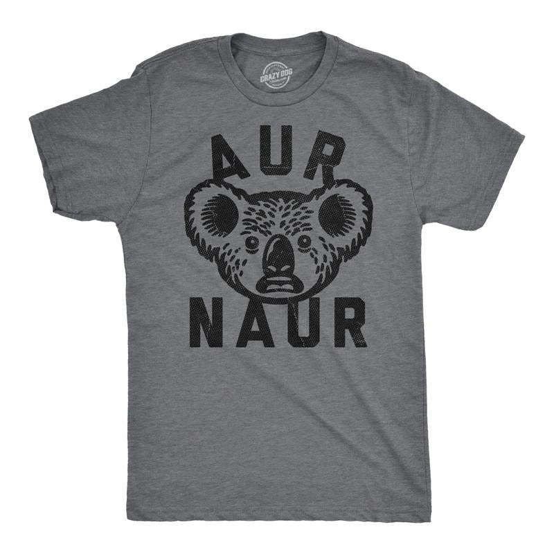 Funny Aur Naur Sarcastic Koala Novelty Funny Cool Soft Casual Menswear Funny Sarcastic Short Sleeve Novelty Guys Dark Grey T-Shirts, Hoodie, Sweatshirt
