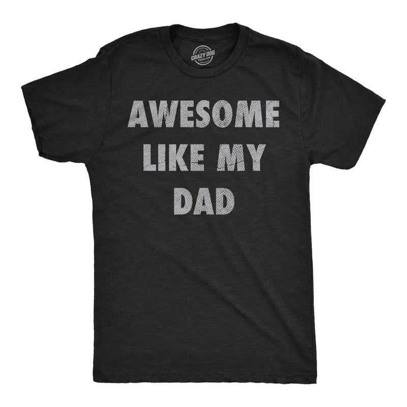 Funny Awesome Like My Dad Sarcastic Fathers Lovers Novelty Funny Cool Soft Black T-Shirts, Hoodie, Sweatshirt