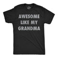 Mens Funny T Shirts Awesome Like My Grandma Sarcastic Grandmother Lovers Graphic Novelty Tee For Men Mens Funny T Shirts...