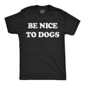Mens Funny T Shirts Be Nice to Dogs Sarcastic Puppy Lovers Graphic Tee For Men Mens Funny T Shirts Cool Tees Soft Stylish...