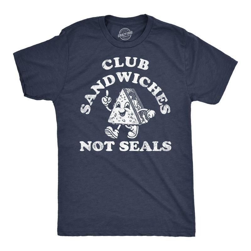 Mens Funny T Shirts Club Sandwiches Not Seals Sarcastic Novelty Tee For Men Mens Funny T Shirts Cool Tees Soft Stylish...