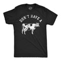 Mens Funny T Shirts Dont Have A Cow Sarcastic Graphic Novelty Tee For Men Mens Funny T Shirts Cool Tees Soft Stylish...