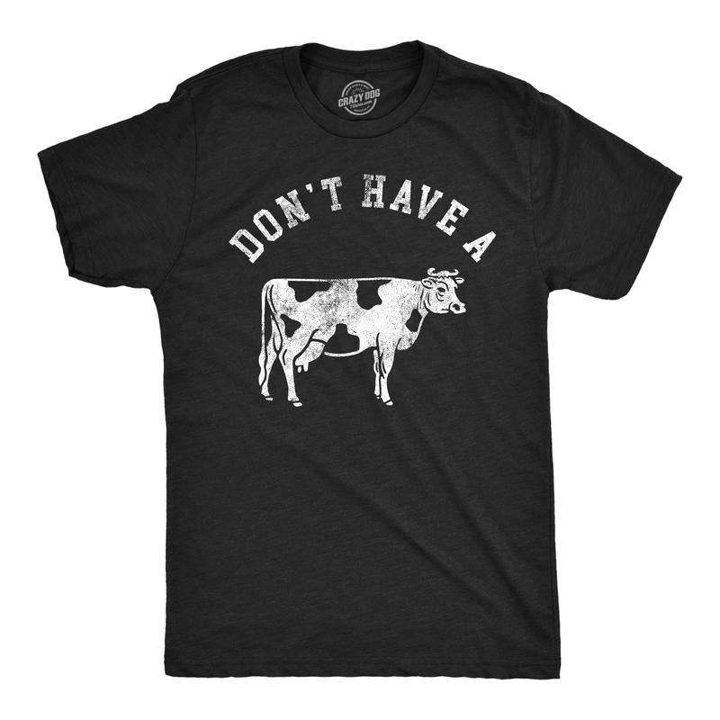 Mens Funny T Shirts Dont Have A Cow Sarcastic Graphic Novelty Tee For Men Mens Funny T Shirts Cool Tees Soft Stylish...