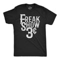 Mens Funny T Shirts Freak Show 3 Cents Sarcastic Circus Graphic Novelty Tee for Men Mens Funny T Shirts Cool Tees Soft...